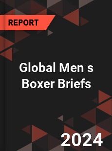 Global Men s Boxer Briefs Industry