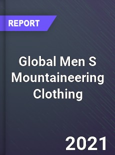 Global Men S Mountaineering Clothing Market