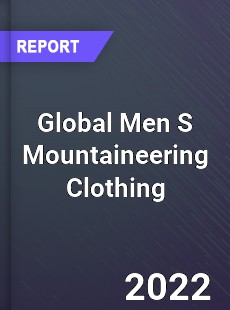 Global Men S Mountaineering Clothing Market