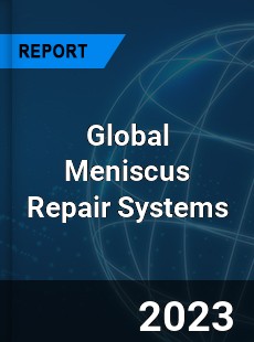 Global Meniscus Repair Systems Market