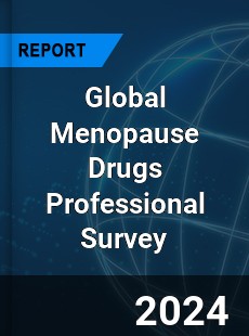 Global Menopause Drugs Professional Survey Report