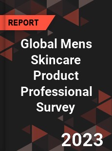 Global Mens Skincare Product Professional Survey Report