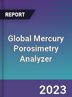 Global Mercury Porosimetry Analyzer Industry