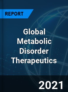 Global Metabolic Disorder Therapeutics Market