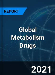 Metabolism Drugs Market