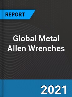 Global Metal Allen Wrenches Market