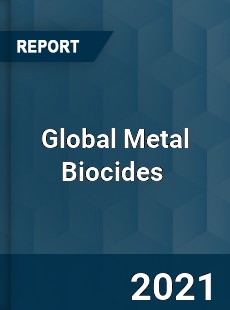 Global Metal Biocides Market