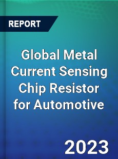 Global Metal Current Sensing Chip Resistor for Automotive Industry