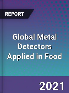 Global Metal Detectors Applied in Food Market