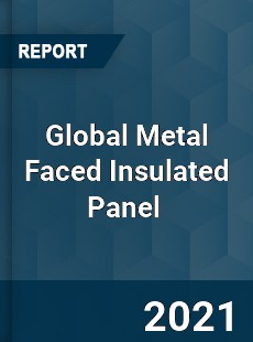 Global Metal Faced Insulated Panel Market