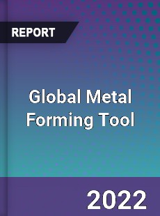 Global Metal Forming Tool Market