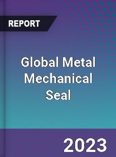 Global Metal Mechanical Seal Industry