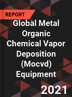 Global Metal Organic Chemical Vapor Deposition Equipment Market