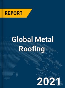 Global Metal Roofing Market