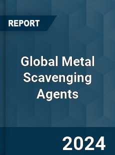 Global Metal Scavenging Agents Industry