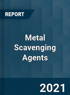 Global Metal Scavenging Agents Professional Survey Report