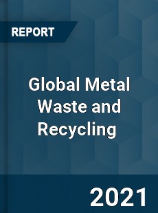 Global Metal Waste and Recycling Market