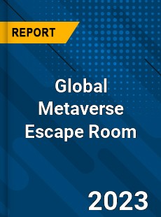 Global Metaverse Escape Room Industry