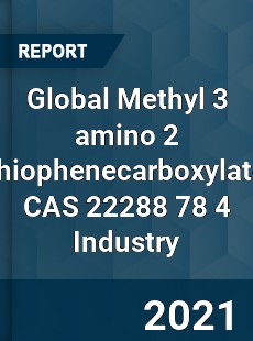 Global Methyl 3 amino 2 thiophenecarboxylate CAS 22288 78 4 Industry