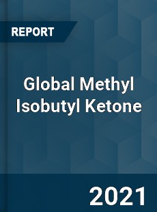 Global Methyl Isobutyl Ketone Market