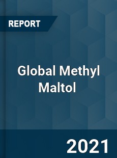 Global Methyl Maltol Market