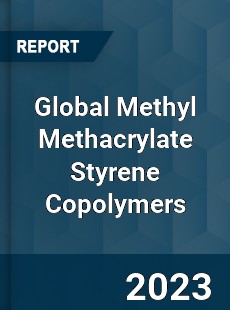 Global Methyl Methacrylate Styrene Copolymers Industry