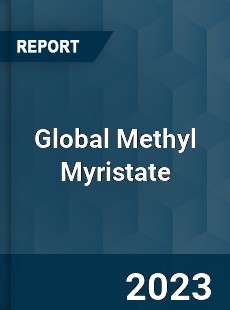 Global Methyl Myristate Market