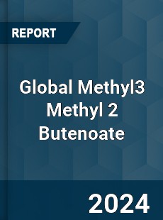 Global Methyl3 Methyl 2 Butenoate Industry