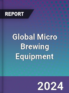 Global Micro Brewing Equipment Industry