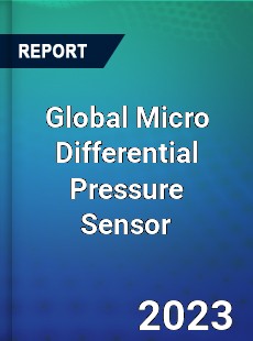 Global Micro Differential Pressure Sensor Industry