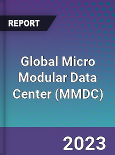 Global Micro Modular Data Center Industry