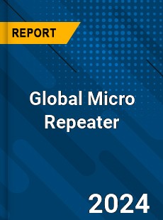 Global Micro Repeater Industry