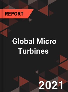 Global Micro Turbines Market