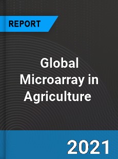 Global Microarray in Agriculture Market