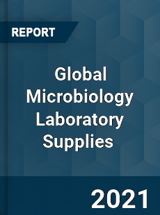 Global Microbiology Laboratory Supplies Market