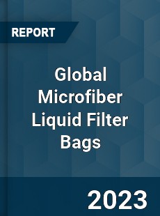 Global Microfiber Liquid Filter Bags Industry