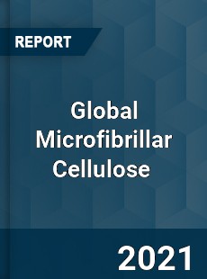 Global Microfibrillar Cellulose Market