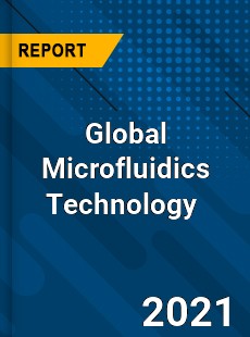 Global Microfluidics Technology Market