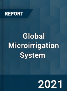 Global Microirrigation System Market