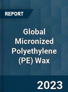 Global Micronized Polyethylene Wax Industry