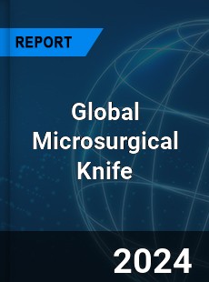 Global Microsurgical Knife Industry