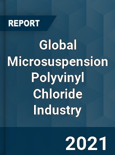 Global Microsuspension Polyvinyl Chloride Industry