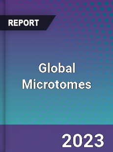 Global Microtomes Market