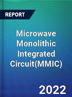 Global Microwave Monolithic Integrated Circuit Market