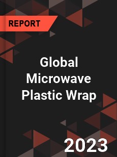 Global Microwave Plastic Wrap Industry