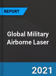 Global Military Airborne Laser Market