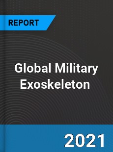 Global Military Exoskeleton Market