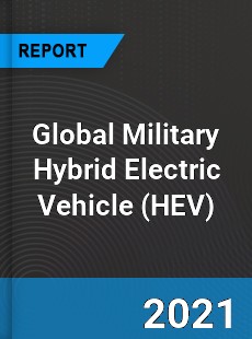 Global Military Hybrid Electric Vehicle Market