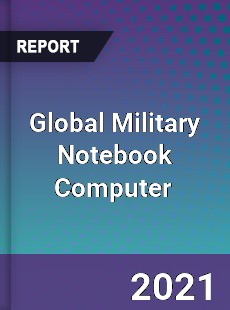 Global Military Notebook Computer Market