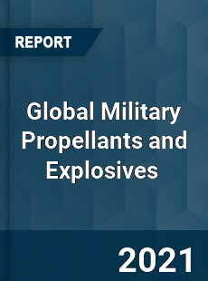 Global Military Propellants and Explosives Market